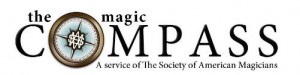 The Magic Compass will bring you the latest magic news. This is a service of The Society of American Magicians.